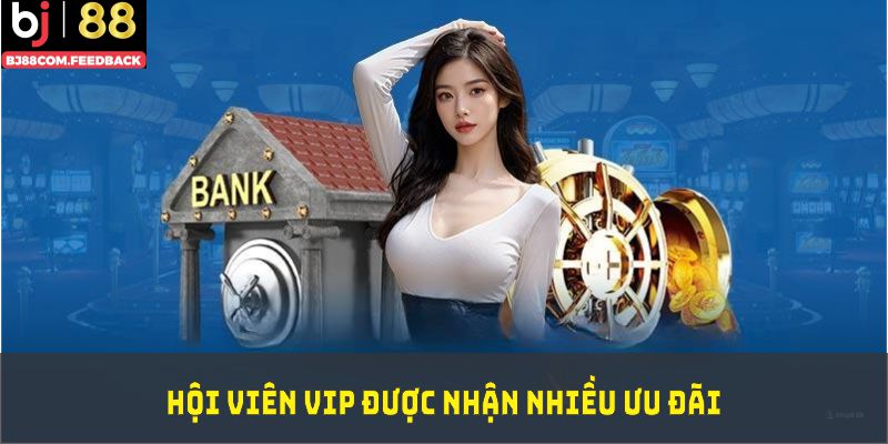 Hội viên VIP được nhận nhiều ưu đãi hơn từ nền tảng