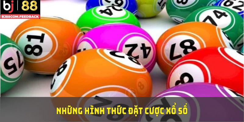 Những hình thức đặt cược xổ số BJ88 mới lạ cùng với những tiềm năng