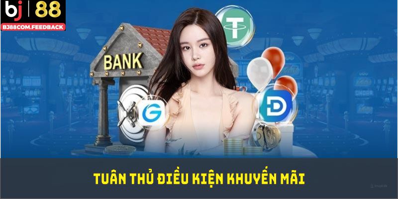 Tuân thủ điều kiện khuyến mãi BJ88 để nhận quà hiệu quả